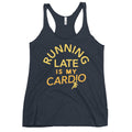 Running Late Is My Cardio Women's Racerback Tank