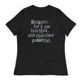 Beware; For I Am Fearless, And Therefore Powerful Women's product image 1