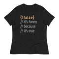 It's Funny Because True Women's Signature Tee product image 1