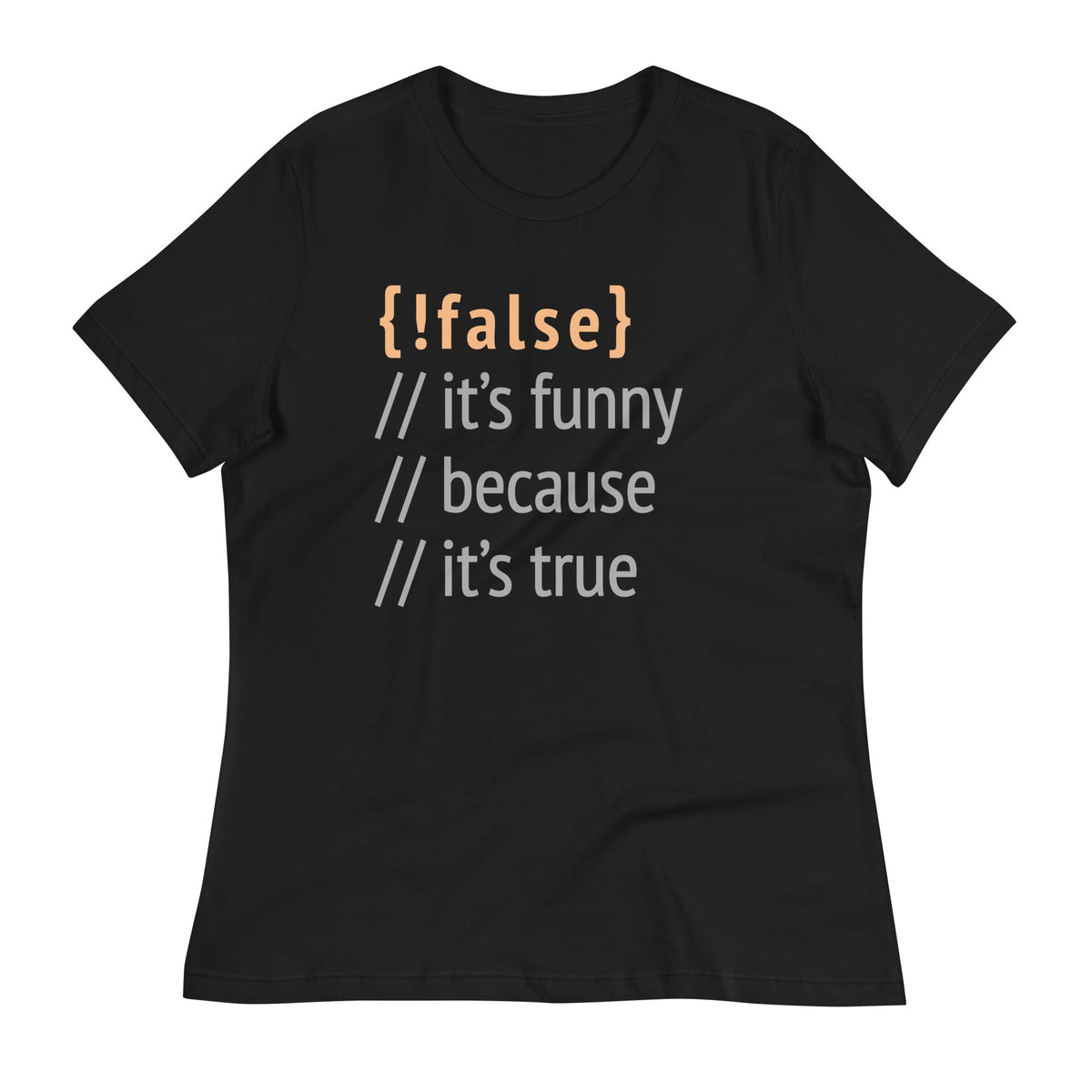 It's Funny Because True Women's Signature Tee product image 1
