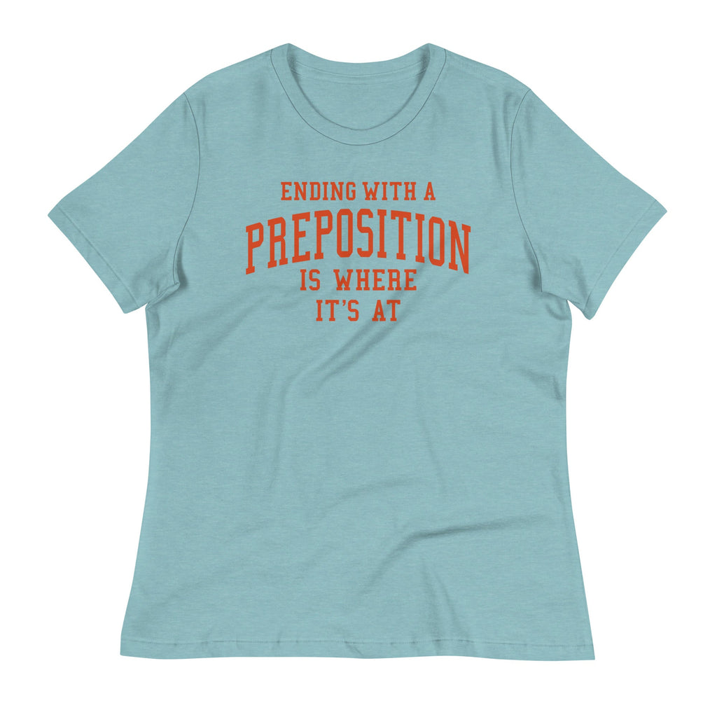 Ending With A Preposition Is Where It's At Women's product image 2