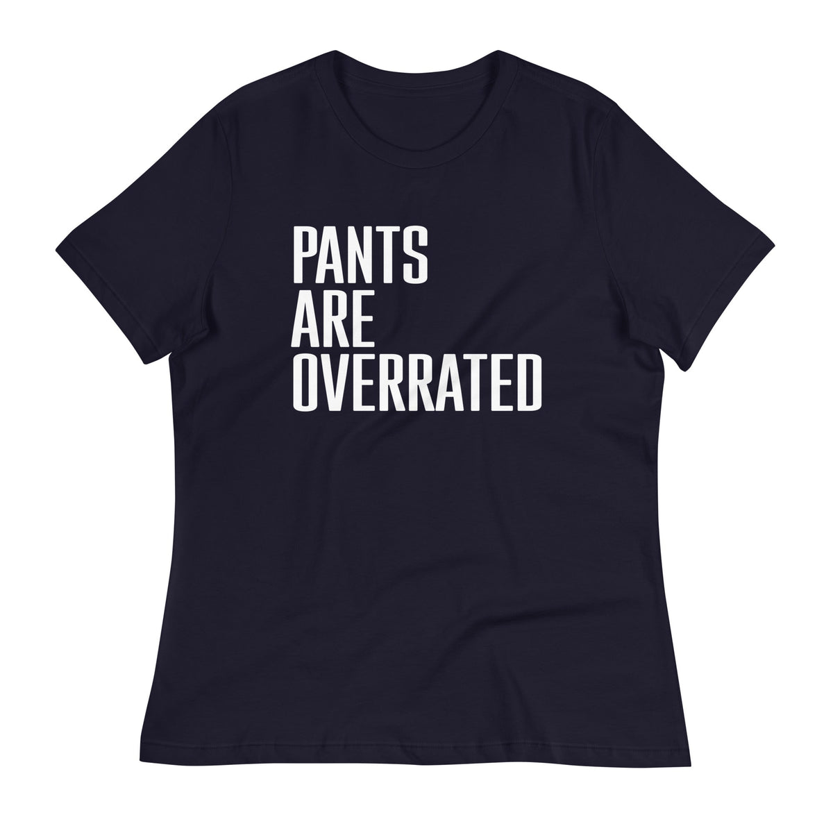 Pants Are Overrated Women's Signature Tee product image 1