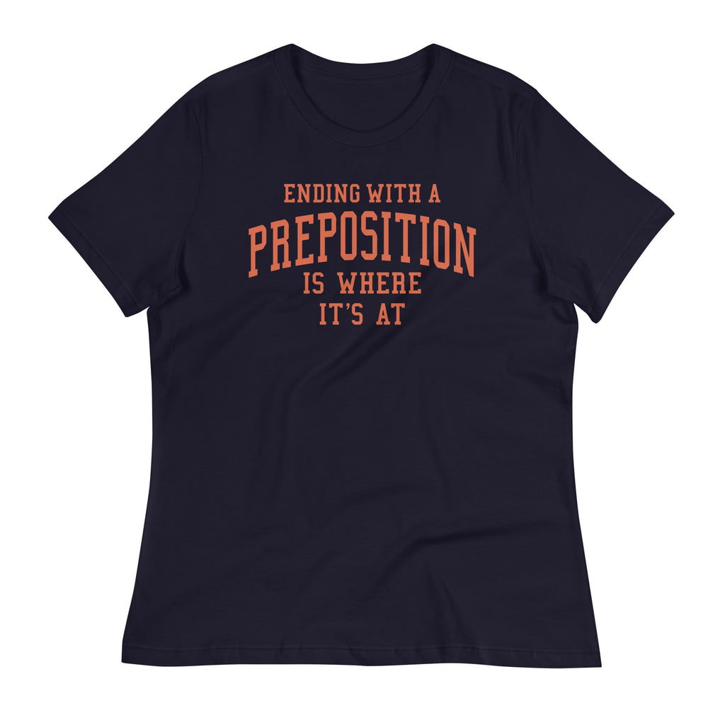 Ending With A Preposition Is Where It's At Women's product image 3