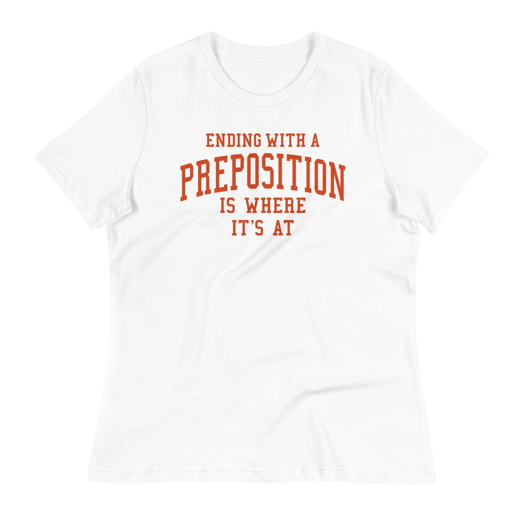 Ending With A Preposition Is Where It's At Women's product image 5