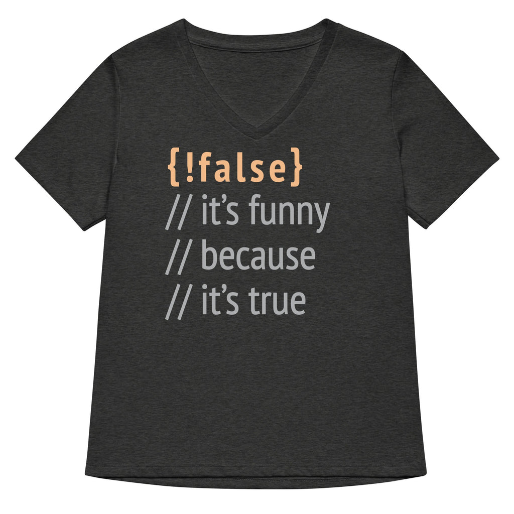 It's Funny Because True Women's V-Neck Tee product image 3