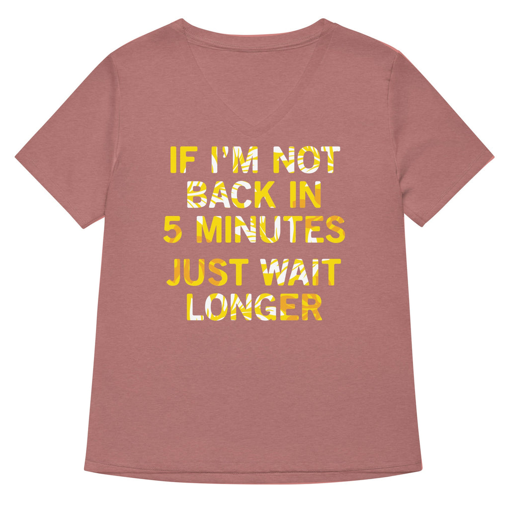 If I'm Not Back In 5 Minutes, Just Wait Longer Women's product image 5