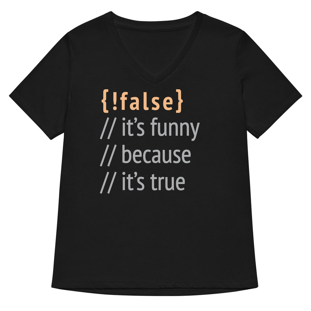 It's Funny Because True Women's V-Neck Tee product image 1