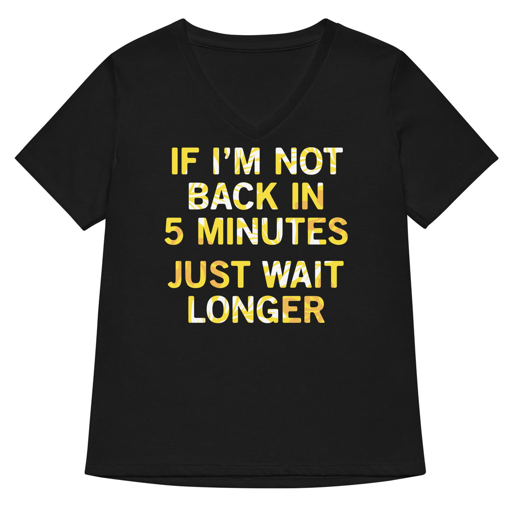 If I'm Not Back In 5 Minutes, Just Wait Longer Women's product image 3