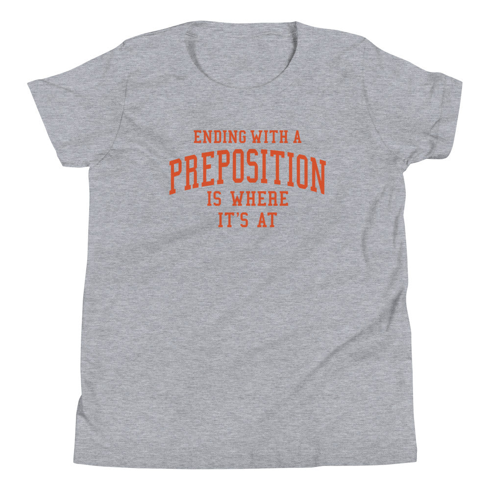 Ending With A Preposition Is Where It's At Kid's Youth Tee product image 1