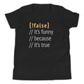 It's Funny Because True Kid's Youth Tee product image 1