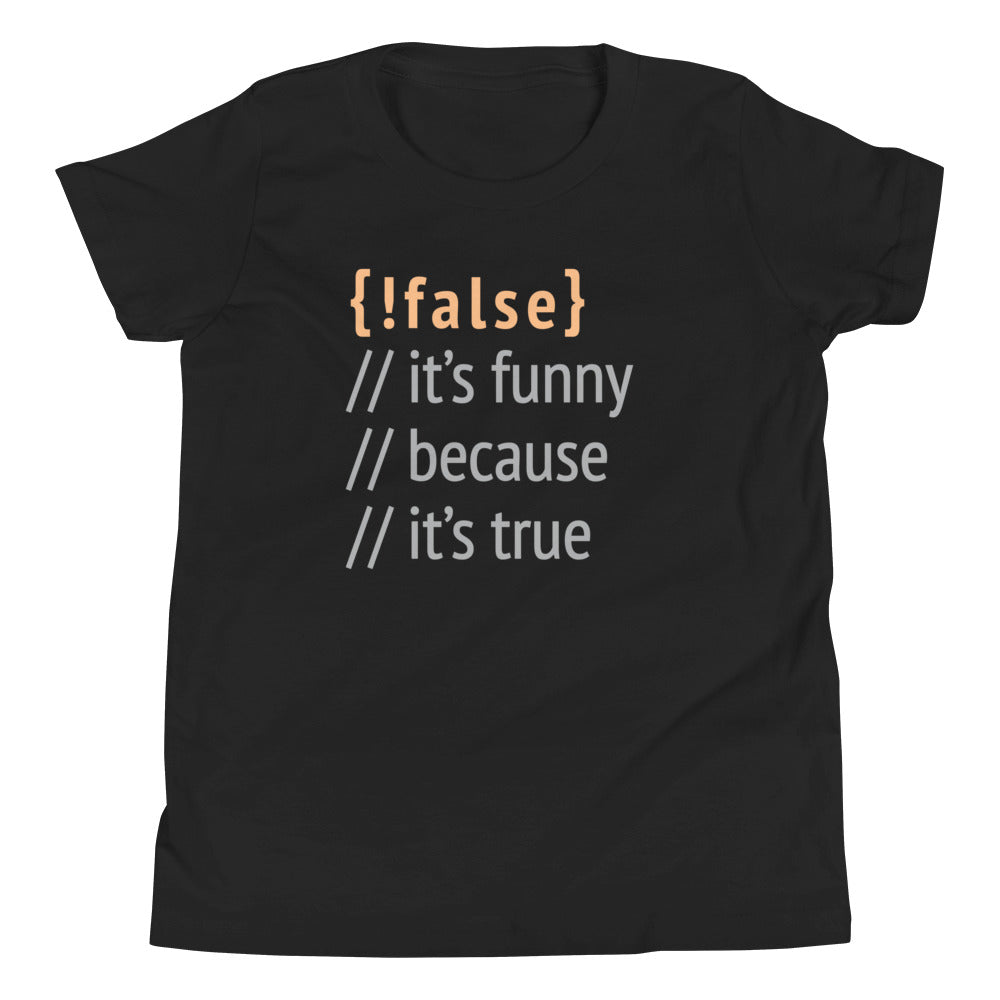 It's Funny Because True Kid's Youth Tee product image 1